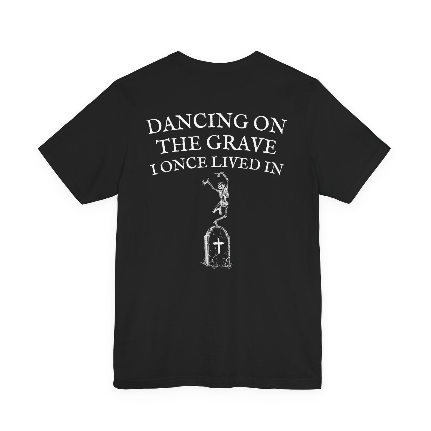 Dancing on the Grave I Once Lived In T-Shirt - Christian Resurrection Graphic Tee Unwavering Apparel