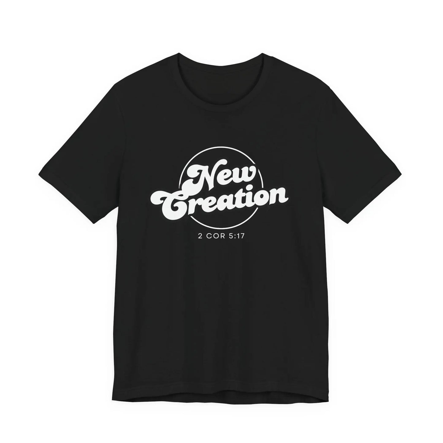 New Creation Unisex T-Shirt - 2 Corinthians 5:17 Christian Apparel Printify