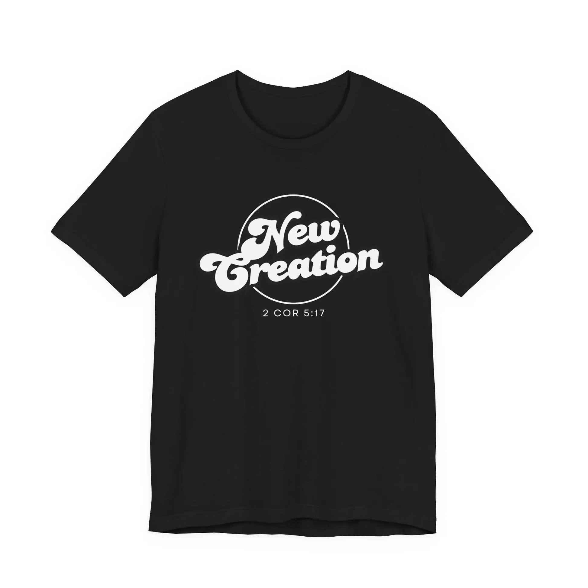 New Creation Unisex T-Shirt - 2 Corinthians 5:17 Christian Apparel Printify