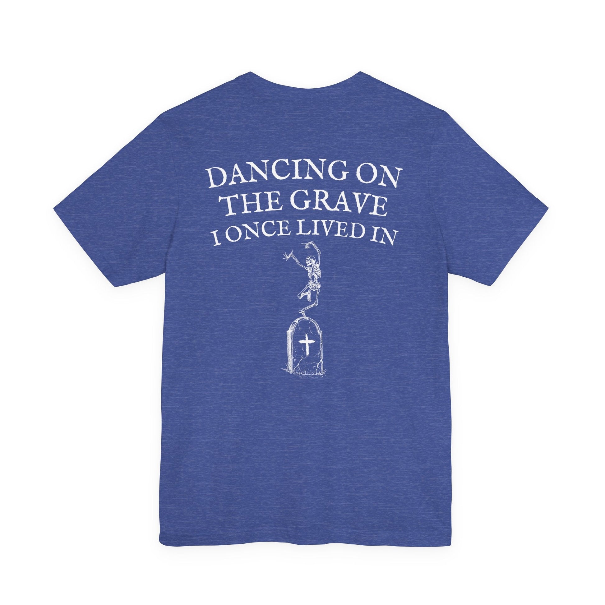 Dancing on the Grave I Once Lived In T-Shirt - Christian Resurrection Graphic Tee Unwavering Apparel
