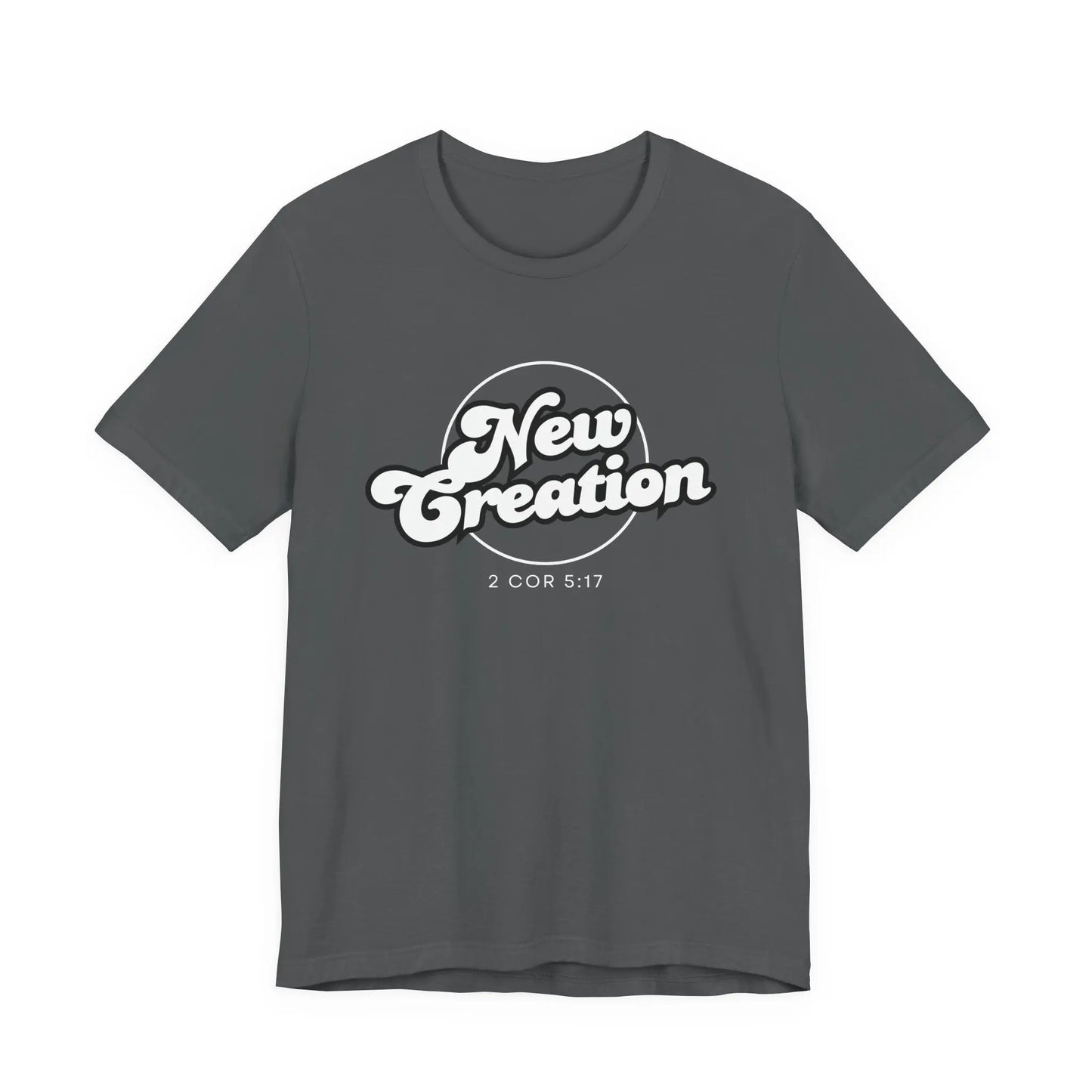 New Creation Unisex T-Shirt - 2 Corinthians 5:17 Christian Apparel Printify