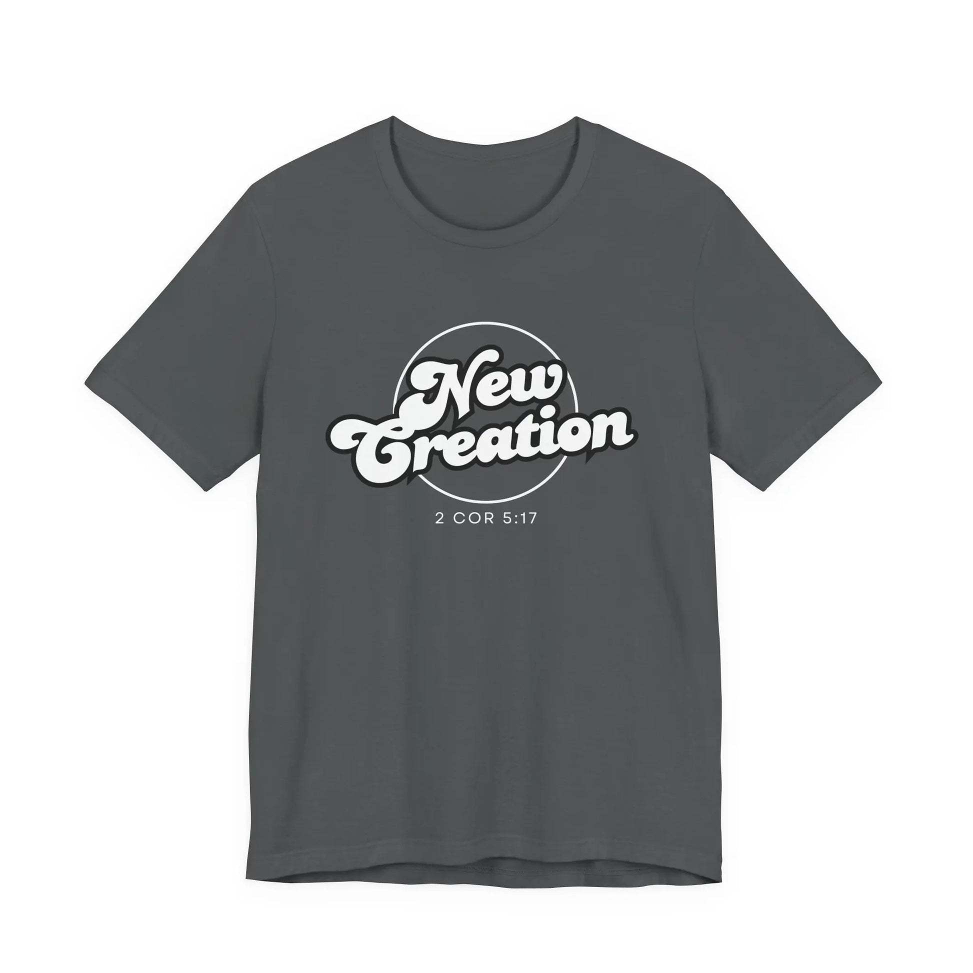 New Creation Unisex T-Shirt - 2 Corinthians 5:17 Christian Apparel Printify