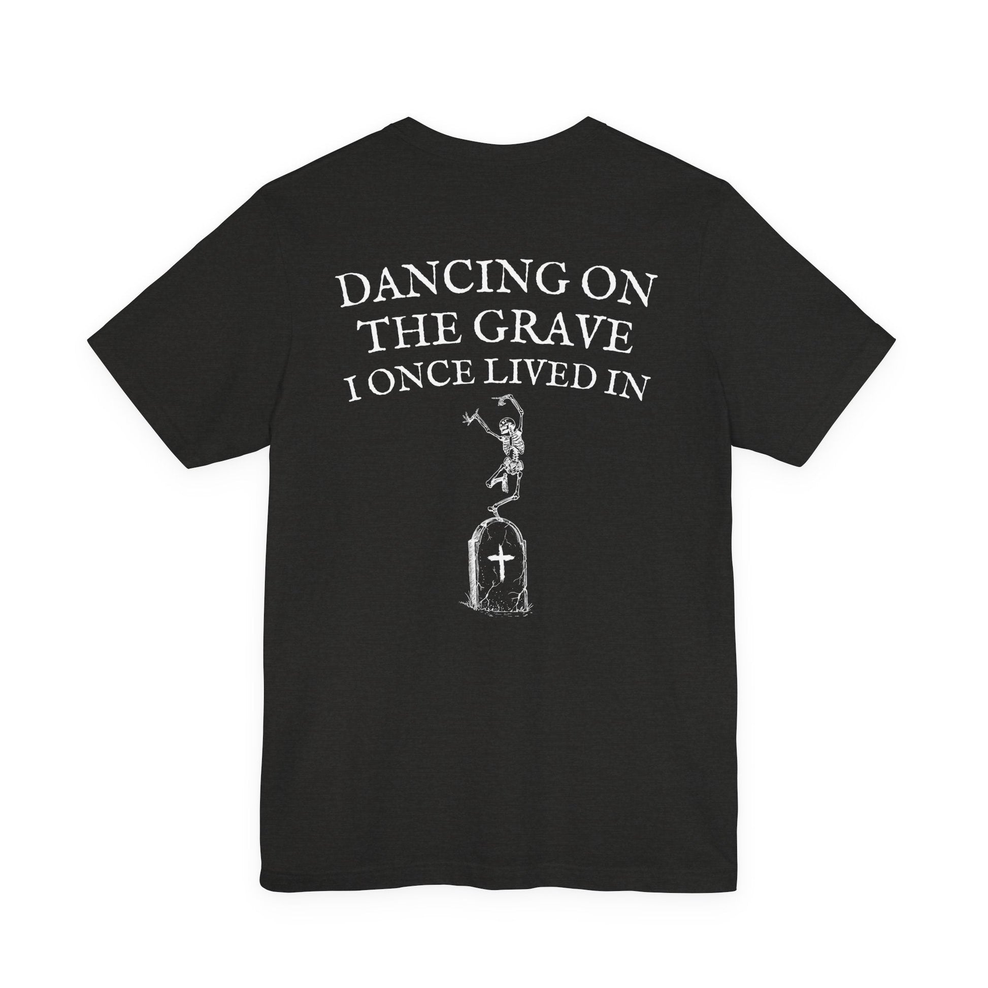 Dancing on the Grave I Once Lived In T-Shirt - Christian Resurrection Graphic Tee Unwavering Apparel