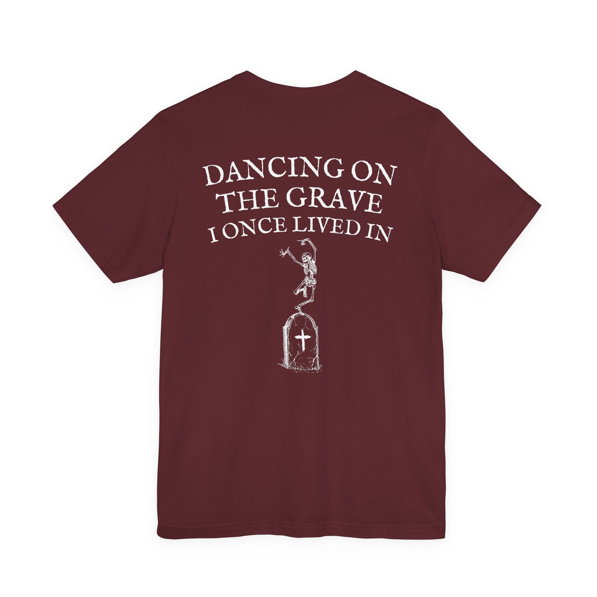 Dancing on the Grave I Once Lived In T-Shirt - Christian Resurrection Graphic Tee Unwavering Apparel