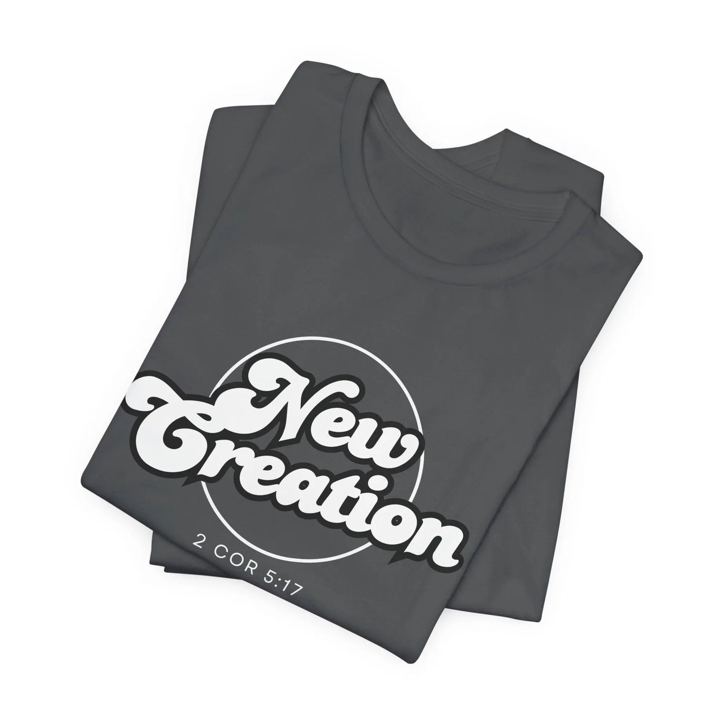 New Creation Unisex T-Shirt - 2 Corinthians 5:17 Christian Apparel Printify