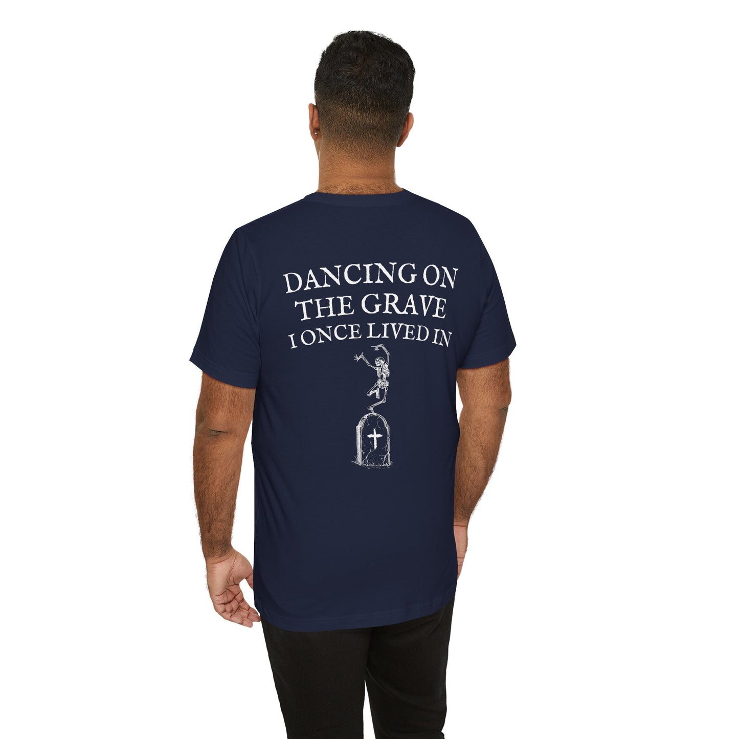 Dancing on the Grave I Once Lived In T-Shirt - Christian Resurrection Graphic Tee Unwavering Apparel